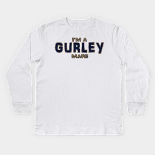 I'm a Gurley man Kids Long Sleeve T-Shirt